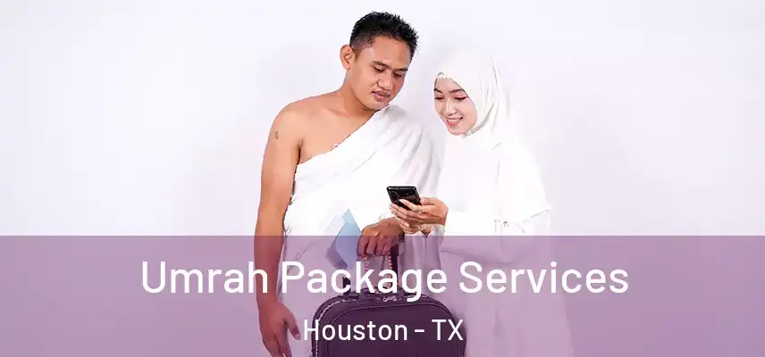  Umrah Package Services Houston - TX